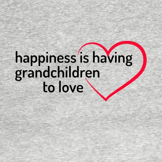 happiness is having grandchildren to love by yassinstore